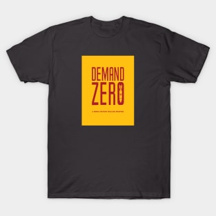 Demand Zero: A World Without Nuclear Weapons T-Shirt